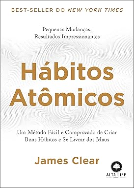 Aprenda com "Hábitos Atômicos" de James Clear como criar bons hábitos e eliminar os maus, usando um método comprovado para transformar sua vida de forma eficaz.