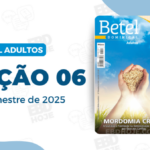Lição 06 Betel Adultos 2 trimestre 2025, 2 trimestre 2025,Betel,Betel Adultos,Betel dominical,EBD,EBD Betel,EBD Betel 2025,EBD Betel 2 trimestre 2025,EBD Hoje,EBD Revista Betel,Editora Betel,Mordomia,Mordomia revista Betel,Escola Biblica Dominical,Escola Dominical,Escola Dominical 2025,Escola Dominical Assembleia De Deus,Escola Dominical Ebd,Lição 06 Betel adultos 2025,lição 06 revista Betel 2025,Lição 06 Revista Betel 2 trimestre 2025,Lição 06 revista Betel adultos 2025,Lições Betel Adultos,lições biblicas,Revista Betel,Revista Betel Adultos,Revista Betel Adultos 2 trimestre 2025,Tema: MORDOMIA CRISTÃ – A Gratidão e Fidelidade na Administração dos Recursos que Deus nos Confiou, , Escola Bíblica Dominical Betel,Betel 2tr 25,Betel professor 2tr 25,Betel aluno 2tr 25,EBD Betel 2tr 25,lição Betel 2tr 25,editora betel,palavra de Deus,