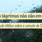 Cada lágrima derramada (Estudo Bíblico)