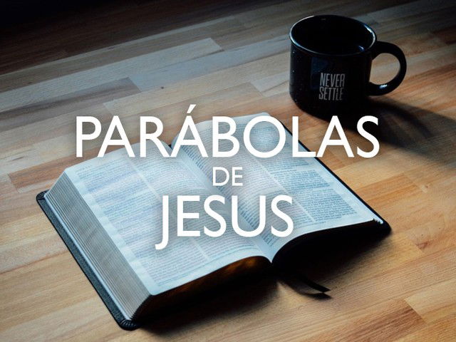 25260 parabolas de jesus cristo f l EBD Hoje - Escola Dominical Parábolas de Jesus - Bíblia Parábolas de Jesus – Bíblia