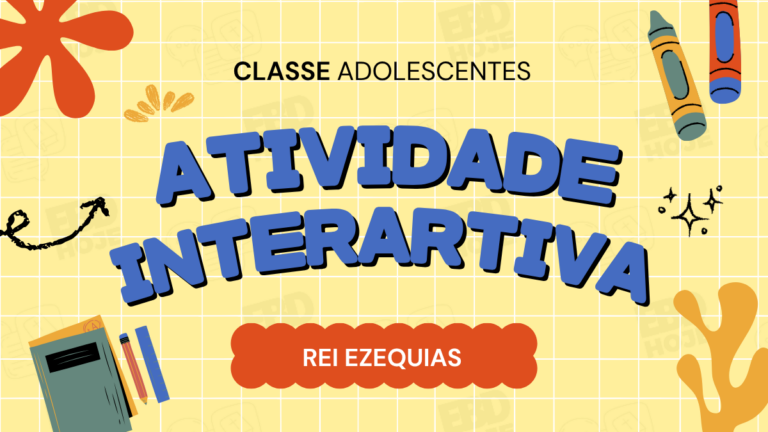 atividade interativa para adolescentes rei ezequias EBD Hoje - Escola Dominical Atividades ebd Adolescentes sobre Ezequias Ezequias, um rei dedicado,Reinos, Reis e Rainhas,2 trimestre 2025,Adolescer Betel 2025 Pdf,Betel Adolescer Professor 2tr,Adolescer Betel 2025 Pdf Professor,Adolescer Betel 2025 Pdf 2 Trimestre, EBD Adolescentes, Escola Dominical Adolescentes,