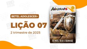 Lição 07 Betel Adolescer 2 trimestre 2025, Lição 07 Betel Adolescer 2 trimestre 2025, lição 07 revista Betel Adolescer 2 trimestre 2025, Lição 07 revista Betel Adolescer 2 trimestre 2025, Lição 07 - Acabe, um péssimo rei, lições Betel Adolescer, baixar revista escola dominical Betel, baixar revista escola dominical Betel 2025, Betel dominical 2 trimestre 2025, EBD Betel, EBD Betel 2025, EBD Betel Adolescer 2 trimestre 2025, editora Betel Adolescer 2 trimestre 2025, revista EBD Betel Adolescer 2 trimestre 2025, Revista Betel Adolescer, revista Betel Adolescer 2 trimestre 2025, revista Betel Adolescer 2 trimestre 2025 pdf, revista Betel Adolescer 2 trimestre 2025 pdf download, revista escola dominical Adolescer 2 trimestre 2025, Reinos, Reis e Rainhas,EBD, Escola Dominical Adolescer,