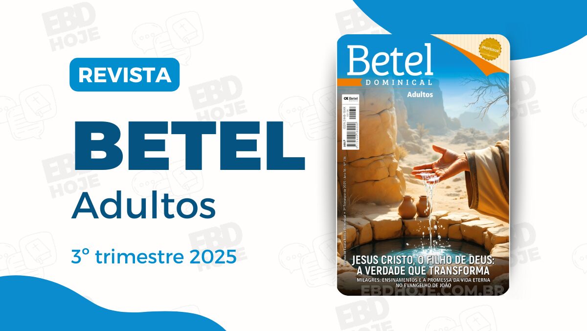 Revista Betel Adultos 3º trimestre 2025, Jesus Cristo, O Filho de Deus: A Verdade que Transforma Milagres, Ensinamentos e a Promessa da Vida Eterna no Evangelho de João Adultos 3 trimestre 2025, revista Adultos 3 trimestre 2025 pdf,revista Adultos 2025 pdf,revista Adultos 2025, revista Adultos 3 trimestre,revista Adultos pdf,Betel Adultos 2025,revista Adultos Betel pdf,revista Adultos 3 trimestre 2025,revista Adultos 3 trimestre, baixar revista Adultos 3 trimestre, Adultos baixar, Adultos Professor, Adultos aluno, Jesus Cristo, O Filho de Deus: A Verdade que Transforma Milagres, Ensinamentos e a Promessa da Vida Eterna no Evangelho de João, Lições EBD Adultos, Lições EBD Betel, escola bíblica dominical Betel Adultos,escola dominical Adultos,Palavra de Deus,Atividades Adultos 2025, Atividades Adultos 3 trimestre 2025, Betel Adultos 3Tr 25,