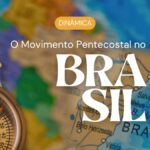 Dinâmica O Movimento Pentecostal no Brasil, Atividade para EBD sobre Pentecostalismo,Pentecostalismo no Brasil e nos estados, Pesquisa sobre igrejas pentecostais, História do Movimento Pentecostal no Brasil, dinâmicas cristãs, estudos sobre igrejas pentecostais, Escola Bíblica Dominical,