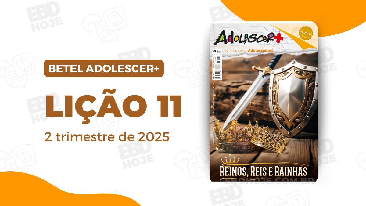 revista betel adolescer 2 trimestre 2025 licao 11 EBD Hoje - Escola Dominical Lição 11 Betel Adolescer 2 trimestre 2025 Revista Betel Adolescer - Lição 11 Betel Adolescer 2 trimestre 2025 - Manassés, o rei arrependido. Baixar PDF Professor e aluno subsídio.