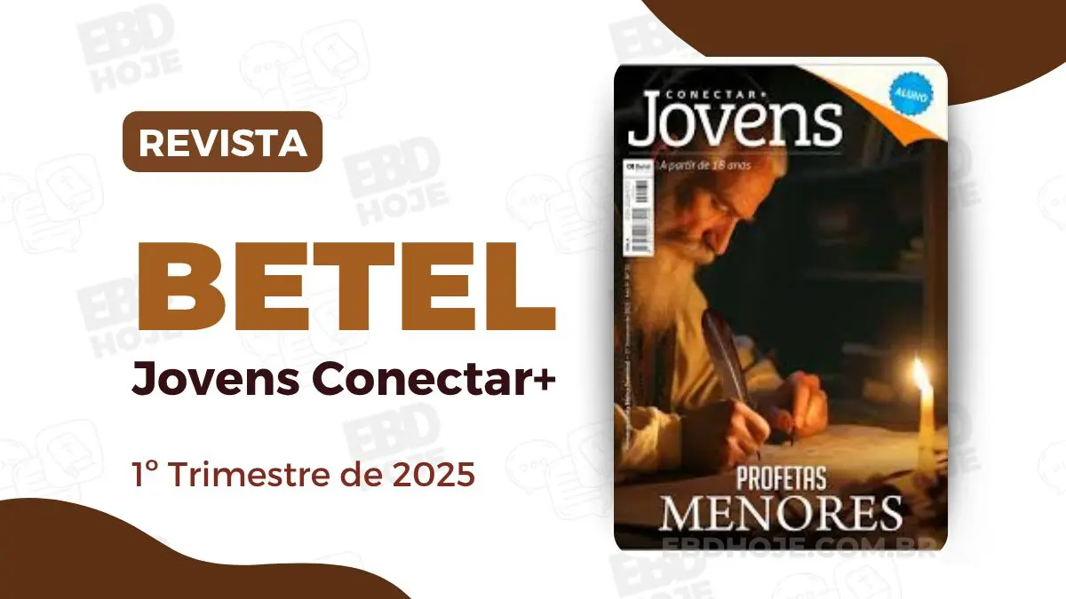 revista betel jovens 1 trimestre 2025 EBD Hoje - Escola Dominical Revista Betel Conectar Jovens revista betel adolescer 1 trimestre 2025