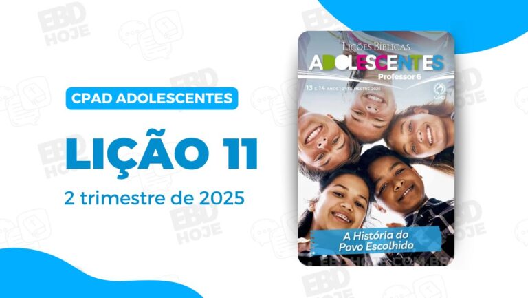 Lição 11 Adolescentes CPAD 2 trimestre 2025, 2° Trimestre De 2025, Cpad, Ebd 2° Trimestre De 2025, Ebd 2025, EBD CPAD 2 trimestre 2025, EBD CPAD 2025,EBD CPAD,ebdhoje.com.br, EBD Hoje, editora CPAD 2 trimestre 2025, Editora CPAD, Educaçãocristã, Escola Bíblica Dominical, Escola Dominical 2025, Escola Dominical,Lição 11 - Um reino dividido, Lição 11 CPAD 2025,Lição 11 Adolescentes CPAD 2025,lição 11 revista CPAD 2025,Lição 11 revista Adolescentes CPAD 2025, Lições Bíblicas Professor, Lições biblicas, Lições Adolescentes CPAD,Pdf Revista,Pdf Revista Ebd 2° Trimestre 2025,revista CPAD 2 trimestre 2025 pdf download,revista CPAD 2 trimestre 2025 pdf,revista CPAD 2 trimestre 2025,Revista Adolescentes CPAD 2 trimestre 2025,Revista Adolescentes CPAD lição 11,Revista Adolescentes CPAD,Revista CPAD,revista EBD CPAD 2 trimestre 2025,revista escola dominical 2 trimestre 2025,Um reino dividido, Tema: A história do povo escolhido,Adolescentes CPAD 2tr 25, adolescentes EBD 2tr 25, EBD 2tr 25, Adolescentes CPAD Professor 2tr 25,