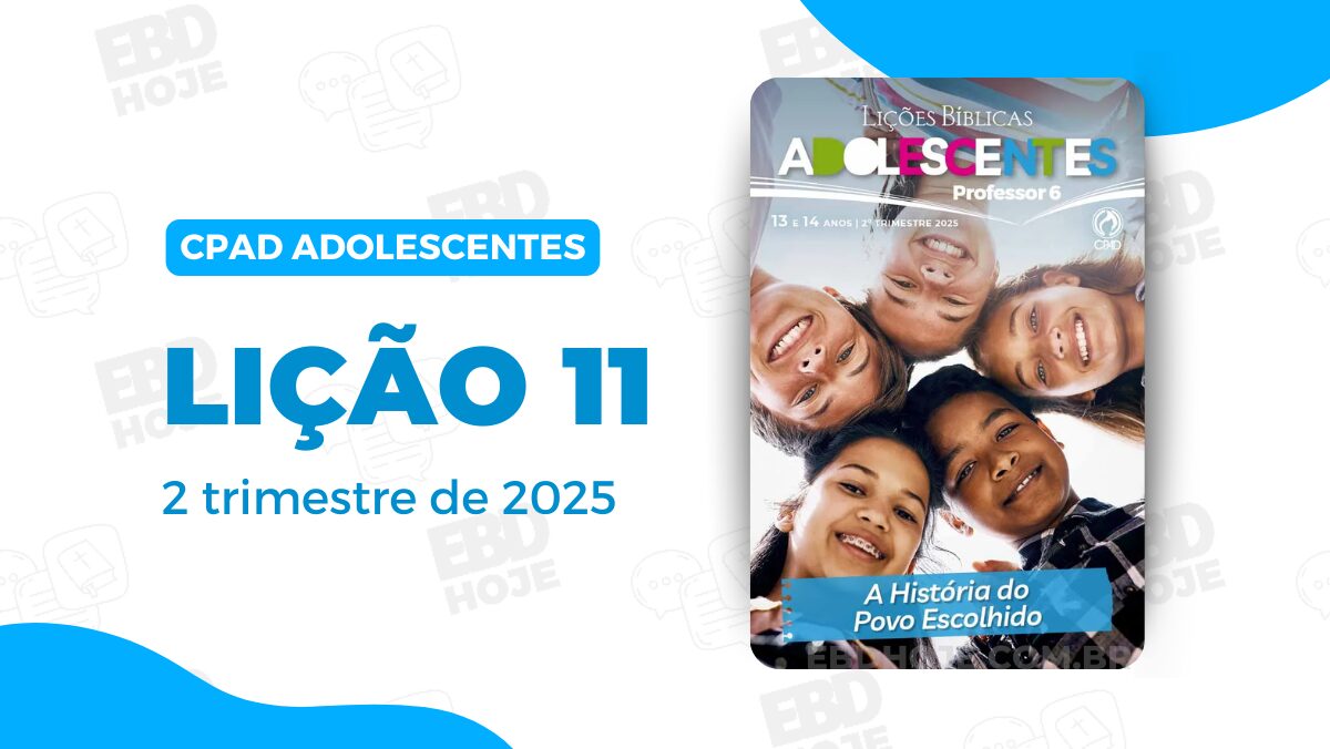 revista cpad adolescentes 2 trimestre 2025 licao 11 EBD Hoje - Escola Dominical Lição 11 Adolescentes CPAD 2 trimestre 2025 Lição 11 Adolescentes CPAD 2 trimestre 2025, 2° Trimestre De 2025, Cpad, Ebd 2° Trimestre De 2025, Ebd 2025, EBD CPAD 2 trimestre 2025, EBD CPAD 2025,EBD CPAD,ebdhoje.com.br, EBD Hoje, editora CPAD 2 trimestre 2025, Editora CPAD, Educaçãocristã, Escola Bíblica Dominical, Escola Dominical 2025, Escola Dominical,Lição 11 - Um reino dividido, Lição 11 CPAD 2025,Lição 11 Adolescentes CPAD 2025,lição 11 revista CPAD 2025,Lição 11 revista Adolescentes CPAD 2025, Lições Bíblicas Professor, Lições biblicas, Lições Adolescentes CPAD,Pdf Revista,Pdf Revista Ebd 2° Trimestre 2025,revista CPAD 2 trimestre 2025 pdf download,revista CPAD 2 trimestre 2025 pdf,revista CPAD 2 trimestre 2025,Revista Adolescentes CPAD 2 trimestre 2025,Revista Adolescentes CPAD lição 11,Revista Adolescentes CPAD,Revista CPAD,revista EBD CPAD 2 trimestre 2025,revista escola dominical 2 trimestre 2025,Um reino dividido, Tema: A história do povo escolhido,Adolescentes CPAD 2tr 25, adolescentes EBD 2tr 25, EBD 2tr 25, Adolescentes CPAD Professor 2tr 25,