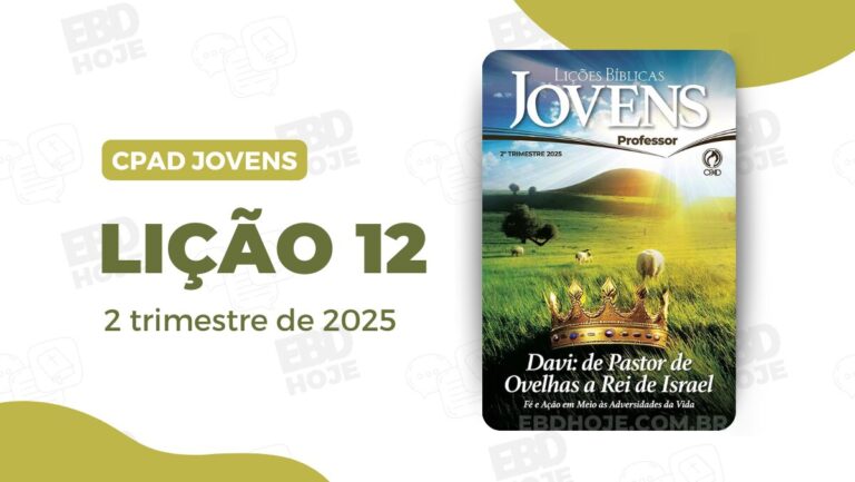 Lição 12 Jovens CPAD 2 trimestre 2025, 2º Trimestre De 2025,Separados para Deus,Biblia,Cpad,Ebd 2º Trimestre De 2025, Ebd 2025, EBD CPAD 2 trimestre 2025, EBD CPAD 2025,EBD CPAD,EBD Hoje, ebdhoje.com.br, editora CPAD 2 trimestre 2025,Editora CPAD, Educaçãocristã, Escola Bíblica Dominical, Escola Dominical 2025, Escola Dominical,Lição 12 - Davi: a manifestação da graça, Lição 12 CPAD 2025,Lição 12 CPAD jovens 2025,Lição 12 revista CPAD 2025,Lição 12 revista CPAD jovens 2025, Lições Bíblicas Professor, Lições biblicas, Lições CPAD jovens,Pdf Revista,Pdf Revista Ebd 2º Trimestre,revista CPAD 2 trimestre 2025 pdf download,revista CPAD 2 trimestre 2025 pdf,revista CPAD 2 trimestre 2025,Revista CPAD jovens 2 trimestre 2025,Revista CPAD jovens Lição 12,Revista CPAD jovens,Revista CPAD,revista EBD CPAD 2 trimestre 2025,revista escola dominical 2 trimestre 2025, Subsídio para professor, CPAD jovens 2tr 25, Jovens EBD 2tr 25, EBD 2tr 25, CPAD Jovens Professor 2tr 25,