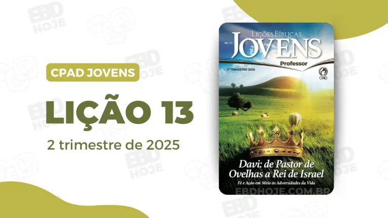 revista cpad jovens 2 trimestre 2025 licao 13 EBD Hoje - Escola Dominical Lição 13 Jovens CPAD 2 trimestre 2025 Lição 13 Jovens CPAD 2 trimestre 2025, 2º Trimestre De 2025,Separados para Deus,Biblia,Cpad,Ebd 2º Trimestre De 2025, Ebd 2025, EBD CPAD 2 trimestre 2025, EBD CPAD 2025,EBD CPAD,EBD Hoje, ebdhoje.com.br, editora CPAD 2 trimestre 2025,Editora CPAD, Educaçãocristã, Escola Bíblica Dominical, Escola Dominical 2025, Escola Dominical,Lição 13 - Davi: um homem segundo o coração de Deus, Lição 13 CPAD 2025,Lição 13 CPAD jovens 2025,Lição 13 revista CPAD 2025,Lição 13 revista CPAD jovens 2025, Lições Bíblicas Professor, Lições biblicas, Lições CPAD jovens,Pdf Revista,Pdf Revista Ebd 2º Trimestre,revista CPAD 2 trimestre 2025 pdf download,revista CPAD 2 trimestre 2025 pdf,revista CPAD 2 trimestre 2025,Revista CPAD jovens 2 trimestre 2025,Revista CPAD jovens Lição 13,Revista CPAD jovens,Revista CPAD,revista EBD CPAD 2 trimestre 2025,revista escola dominical 2 trimestre 2025, Subsídio para professor, CPAD jovens 2tr 25, Jovens EBD 2tr 25, EBD 2tr 25, CPAD Jovens Professor 2tr 25,