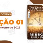 Lição 01 Betel jovens conectar 3 trimestre 2025, 3 trimestre 2025,Betel,Lições Betel Jovens Conectar+, Missões: O Clamor da última hora, Escola Dominical,Revista Betel, escoladominical, ebd, lições biblicas, ebdhoje.com.br, Betel, Editora Betel, Lição 01, Lição 01 Betel Jovens 2025, Lição 01 Betel Jovens Conectar+ 2025, lição 01 revista Betel 2025, Lição 01 revista Betel Jovens Conectar+ 2025, Lição 01 A Grande Comissão, EBD Betel, EBD Betel 2025, EBD Betel 3 trimestre 2025, editora Betel 3 trimestre 2025, Betel Jovens 3tr, 3 tri 2025, Betel Jovens Professor 3tr, 3 tri 2025, Betel Jovens Aluno 3tr, 3 tri 2025, Betel Conectar Jovens Download, Betel Conectar Jovens baixar, Betel Conectar Jovens professor, Betel Conectar Jovens aluno, Betel Conectar Jovens 2025, Betel Conectar Jovens lição 01, Betel Conectar Jovens A Grande Comissão, Betel Conectar Jovens Missões: O Clamor da última hora, Betel Conectar Jovens 3 trimestre, Betel Conectar Jovens revista, Betel Conectar Jovens PDF, Betel Conectar Jovens material de apoio, Betel Conectar Jovens comentário, Betel Conectar Jovens subsídio, Betel Conectar Jovens desse domingo, Betel Conectar Jovens ebd, Betel Conectar Jovens escola dominical, Betel Conectar Jovens,