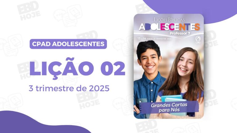 Lição 02 Adolescentes CPAD 3 trimestre 2025, 3° Trimestre De 2025, Cpad, Ebd 3° Trimestre De 2025, Ebd 2025, EBD CPAD 3 trimestre 2025, EBD CPAD 2025,EBD CPAD,ebdhoje.com.br, EBD Hoje, editora CPAD 3 trimestre 2025, Editora CPAD, Educaçãocristã, Escola Bíblica Dominical, Escola Dominical 2025, Escola Dominical,Lição 02 - Hebreus, uma carta sobre Jesus, Lição 02 CPAD 2025,Lição 02 Adolescentes CPAD 2025,lição 02 revista CPAD 2025,Lição 02 revista Adolescentes CPAD 2025, Lições Bíblicas Professor, Lições biblicas, Lições Adolescentes CPAD,Pdf Revista,Pdf Revista Ebd 3° Trimestre 2025,revista CPAD 3 trimestre 2025 pdf download,revista CPAD 3 trimestre 2025 pdf,revista CPAD 3 trimestre 2025,Revista Adolescentes CPAD 3 trimestre 2025,Revista Adolescentes CPAD lição 02,Revista Adolescentes CPAD,Revista CPAD,revista EBD CPAD 3 trimestre 2025,revista escola dominical 3 trimestre 2025,Hebreus, uma carta sobre Jesus, Tema: Grandes Cartas para Nós,Adolescentes CPAD 3tr 25, adolescentes EBD 3tr 25, EBD 3tr 25, Adolescentes CPAD Professor 3tr 25,