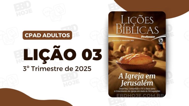 Lição 03 CPAD Adultos 3 trimestre 2025, 3º Trimestre De 2025,Separados para Deus,Biblia,Cpad,Ebd 3º Trimestre De 2025, Ebd 2025, EBD CPAD 3 trimestre 2025, EBD CPAD 2025,EBD CPAD,EBD Hoje, ebdhoje.com.br, editora CPAD 3 trimestre 2025,Editora CPAD, Educaçãocristã, Escola Bíblica Dominical, Escola Dominical 2025, Escola Dominical,Lição 03 - Uma Igreja Fiel à Pregação do Evangelho, Lição 03 CPAD 2025,Lição 03 CPAD Adultos 2025,Lição 03 revista CPAD 2025,Lição 03 revista CPAD Adultos 2025, Lições Bíblicas Professor, Lições biblicas, Lições CPAD Adultos,Pdf Revista,Pdf Revista Ebd 3º Trimestre,revista CPAD 3 trimestre 2025 pdf download,revista CPAD 3 trimestre 2025 pdf,revista CPAD 3 trimestre 2025,Revista CPAD Adultos 3 trimestre 2025,Revista CPAD Adultos Lição 03,Revista CPAD Adultos,Revista CPAD,revista EBD CPAD 3 trimestre 2025,revista escola dominical 3 trimestre 2025, Subsídio para professor, CPAD Adultos 3tr 25, Adultos EBD 3tr 25, EBD 3tr 25, CPAD Adultos Professor 3tr 25, igreja primitiva, Atos dos Apóstolos, evangelho poderoso, pregação bíblica, esperança cristã, igreja de Jerusalém, Espírito Santo, segunda vinda de Cristo, Pedro e João, cura na porta formosa