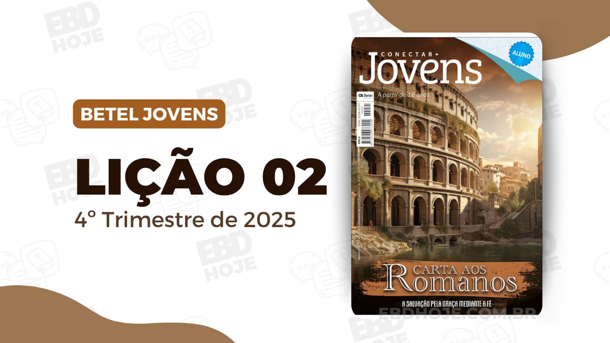 Lição 2 - Só Em Jesus Há Salvação | Betel Conectar Jovens | 4º trimestre 2025