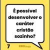 Captura de tela 2026-10-26 224456 Quiz interativo - O caráter cristão | EBD Adolescentes